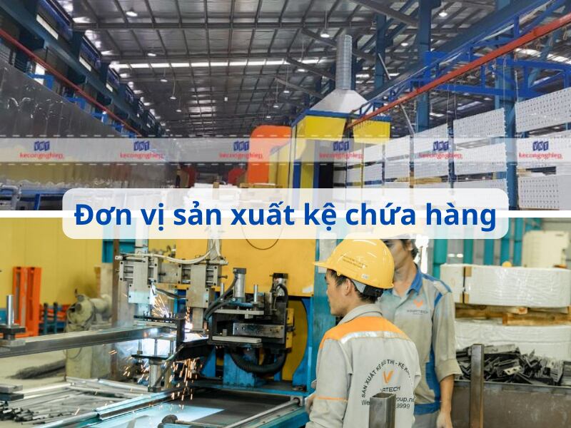 Top 7 đơn vị sản xuất kệ chứa hàng hàng đầu hiện nay 